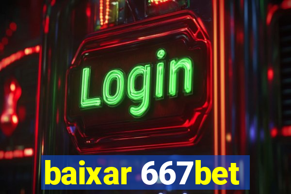 baixar 667bet